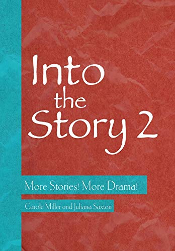 Beispielbild fr Into the Story 2 : More Stories! More Drama! zum Verkauf von Better World Books