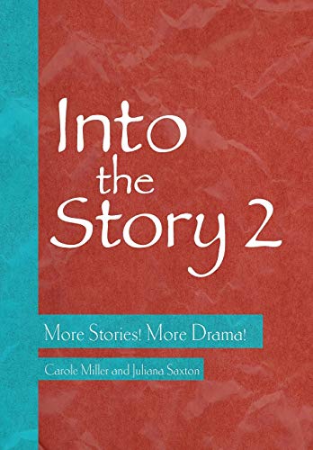Imagen de archivo de Into the Story 2 : More Stories! More Drama! a la venta por Better World Books