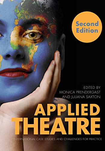 Stock image for Applied Theatre: International Case Studies and Challenges for Practice - Second Edition for sale by Midtown Scholar Bookstore