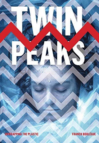 Stock image for Twin Peaks: Unwrapping the Plastic for sale by Book Deals