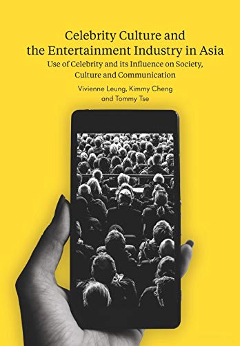 Stock image for Celebrity Culture and the Entertainment Industry in Asia: Use of Celebrity and its Influence on Society, Culture and Communication for sale by HPB-Ruby