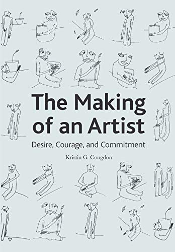 Stock image for The Making of an Artist: Desire, Courage, and Commitment for sale by Inga's Original Choices