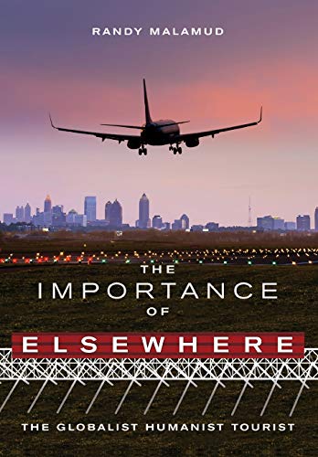 9781783208746: The Importance of Elsewhere: The Globalist Humanist Tourist