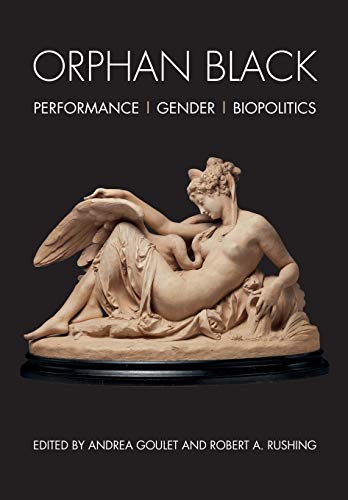 Imagen de archivo de Orphan Black: Performance, Gender, Biopolitics a la venta por Midtown Scholar Bookstore