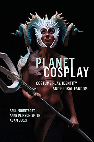 Stock image for Planet Cosplay: Costume Play, Identity and Global Fandom for sale by Midtown Scholar Bookstore