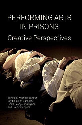 Stock image for Performing Arts in Prisons: Creative Perspectives for sale by Midtown Scholar Bookstore