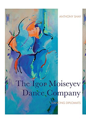 9781783209996: The Igor Moiseyev Dance Company: Dancing Diplomats