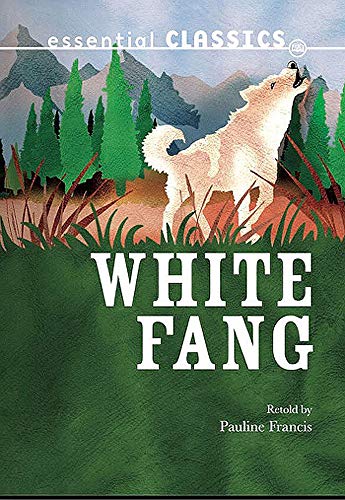 Stock image for White Fang (Essential Classics) for sale by Books From California