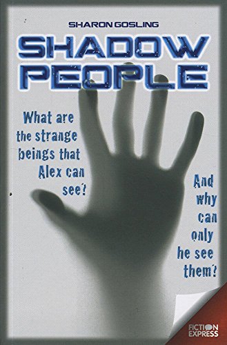 Stock image for Shadow People (Fiction Express): What are the strange beings that Alex can see? for sale by Goldstone Books