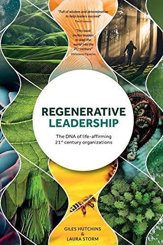 Imagen de archivo de Regenerative Leadership: The DNA of life-affirming 21st century organizations a la venta por Weird Books