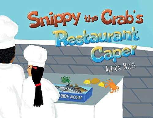 Stock image for Snippy The Crab's Restaurant Caper for sale by WorldofBooks
