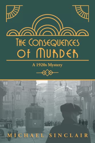Stock image for The Consequences of Murder: A 1920s Mystery for sale by KuleliBooks