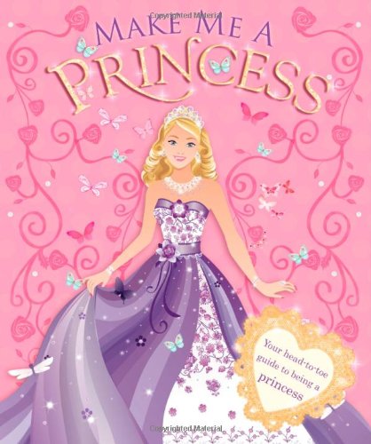 Stock image for Make Me a Princess for sale by Better World Books