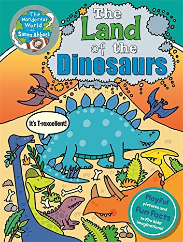 Beispielbild fr The Land of the Dinosaurs: The Wonderful World of Simon Abbott zum Verkauf von WorldofBooks