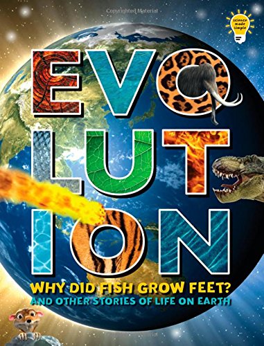 Stock image for Evolution : Why Did Fish Grow Feet? And Other Stories of Life on Earth for sale by Better World Books: West