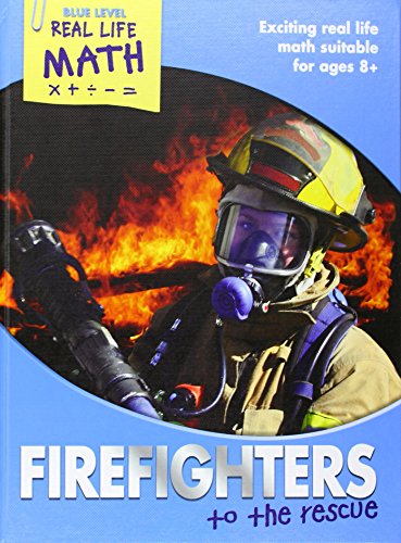 9781783251919: Firefighters to the Rescue (Real Life Math - Blue Level)