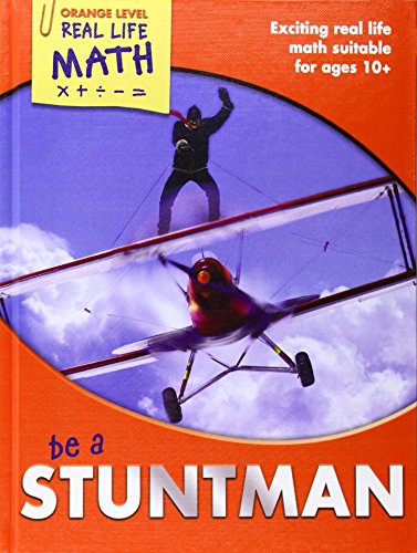 Beispielbild fr Be a Stuntman (Real Life Math - Orange Level) zum Verkauf von Redux Books