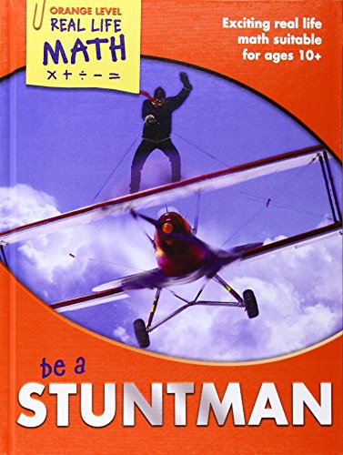 Imagen de archivo de Be a Stuntman (Real Life Math - Orange Level) a la venta por Redux Books