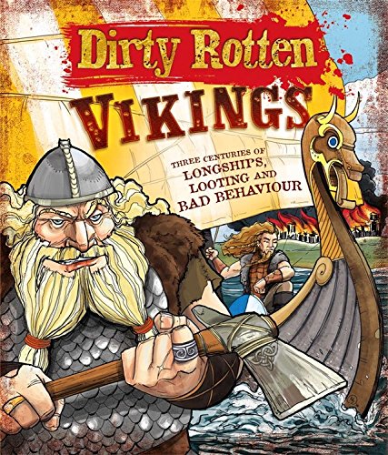 9781783252091: Dirty Rotten Vikings: Three Centuries of Longships, Looting, and Bad Behavior