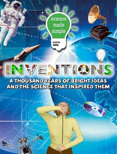 9781783252404: Science Made Simple: Inventions: A thousand years of bright ideas and the science that inspired them