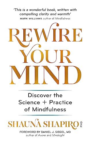 9781783252930: Rewire Your Mind: Discover the science and practice of mindfulness