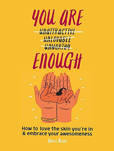 Beispielbild fr You Are Enough: How to love the skin youre in & embrace your awesomeness zum Verkauf von Half Price Books Inc.