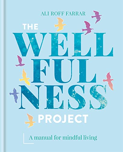 Stock image for The Wellfulness Project : A Manual for Mindful Living for sale by Better World Books