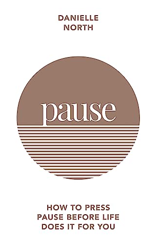 9781783253449: Pause: How to Press Pause Before Life Does It for You