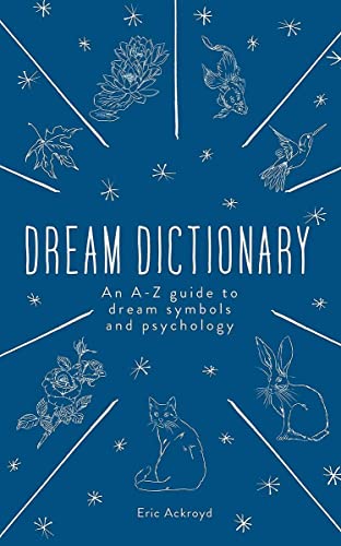Beispielbild fr The Dream Dictionary: An A-Z guide to dream symbols and psychology zum Verkauf von More Than Words