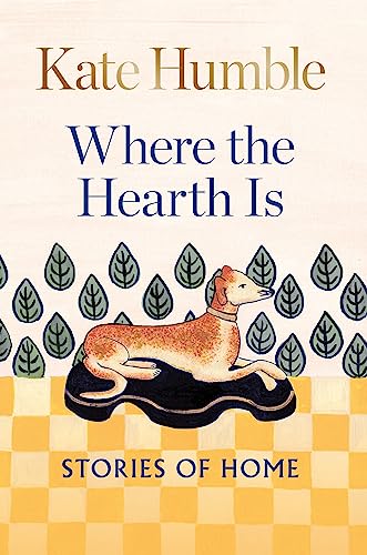 Stock image for Where the Hearth Is: Stories of home (Kate Humble) for sale by AwesomeBooks