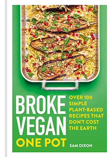 Stock image for Broke Vegan: One Pot: Over 100 Simple Plant-based Recipes That Don't Cost The Earth for sale by PlumCircle