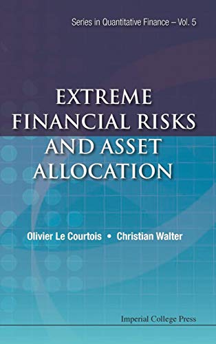 EXTREME FINANCIAL RISKS AND ASSET ALLOCATION (Quantitative Finance, 5) (9781783263080) by Le Courtois, Olivier A