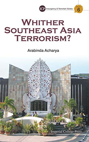 9781783263899: Whither Southeast Asia Terrorism? (Imperial College Press Insurgency and Terrorism Series): 6
