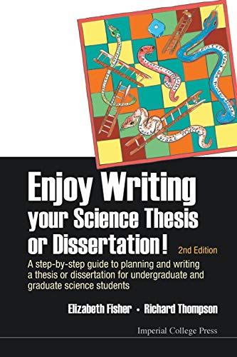 Stock image for Enjoy Writing Your Science Thesis or Dissertation! : A Step-by-Step Guide to Planning and Writing a Thesis or Dissertation for Undergraduate and Graduate Science Students for sale by Better World Books: West