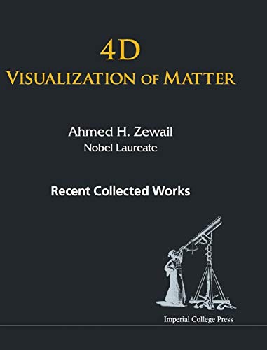 Beispielbild fr 4D Visualization of Matter: Recent Collected Works of Ahmed H Zewail, Nobel Laureate zum Verkauf von Buchpark