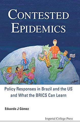 Imagen de archivo de Contested Epidemics: Policy Responses In Brazil And The Us And What The Brics Can Learn a la venta por suffolkbooks