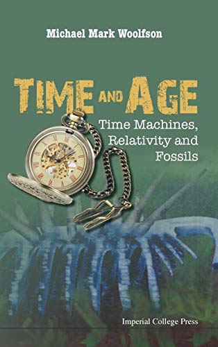 Stock image for Time and Age: Time Machines, Relativity and Fossils for sale by suffolkbooks