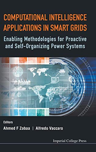 Stock image for Computational Intelligence Applications in Smart Grids: Enabling Methodologies for Proactive and Self-Organizing Power Systems for sale by suffolkbooks