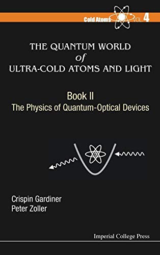 Stock image for The Quantum World of Ultra-Cold Atoms and Light Book II: The Physics of Quantum-Optical Devices for sale by suffolkbooks