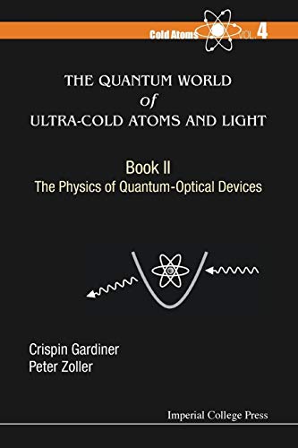Stock image for The Quantum World of Ultra-Cold Atoms and Light Book II: The Physics of Quantum-Optical Devices for sale by suffolkbooks