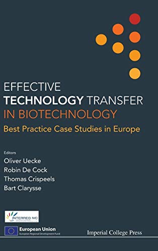Beispielbild fr EFFECTIVE TECHNOLOGY TRANSFER IN BIOTECHNOLOGY: BEST PRACTICE CASE STUDIES IN EUROPE zum Verkauf von suffolkbooks