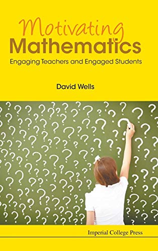 9781783267521: MOTIVATING MATHEMATICS: ENGAGING TEACHERS AND ENGAGED STUDENTS