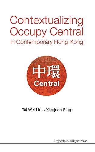 Stock image for Contextualizing Occupy Central In Contemporary Hong Kong for sale by Y-Not-Books