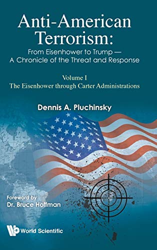 Imagen de archivo de Anti - American Terrorism: From Eisenhower to Trump - A Chronicle of the Threat and Response (Imperial College Press Insurgency and Terrorism) a la venta por suffolkbooks