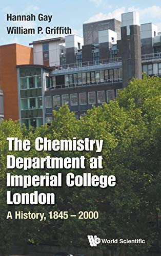 Stock image for CHEMISTRY DEPARTMENT AT IMPERIAL COLLEGE LONDON, THE: A HISTORY, 1845-2000 for sale by suffolkbooks
