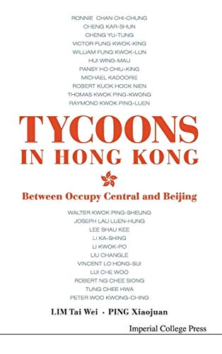 Stock image for TYCOONS IN HONG KONG: BETWEEN OCCUPY CENTRAL AND BEIJING for sale by suffolkbooks