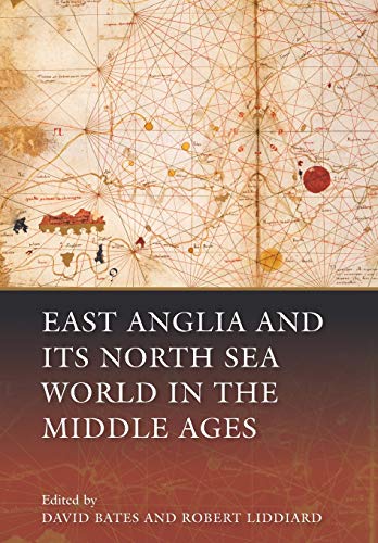 9781783270361: East Anglia and its North Sea World in the Middle Ages
