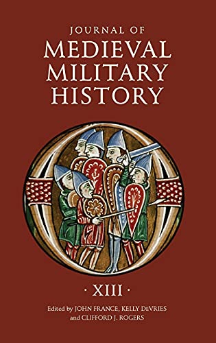 Beispielbild fr Journal of Medieval Military History. Volume XIII zum Verkauf von Blackwell's