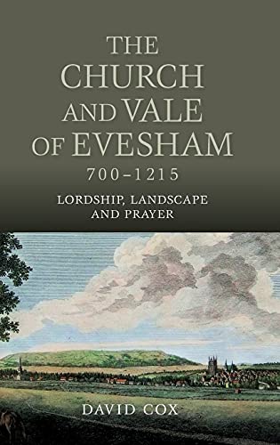 Stock image for The Church and Vale of Evesham, 7001215 Lordship, Landscape and Prayer Studies in the History of Medieval Religion Studies in the History of Medieval Religion, 44 for sale by PBShop.store US