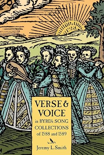 Imagen de archivo de Verse and Voice in Byrd's Song Collections of 1588 and 1589 (Studies in Medieval and Renaissance Music) (Volume 15) a la venta por SatelliteBooks